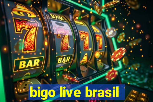 bigo live brasil